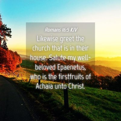 Picture 04 - Romans 16:5 KJV - Likewise greet the church that is in their house. - Bible Verse Picture