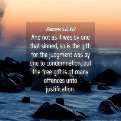 Picture 04 - Romans 5:16 KJV - And not as it was by one that sinned, so is the - Bible Verse Picture