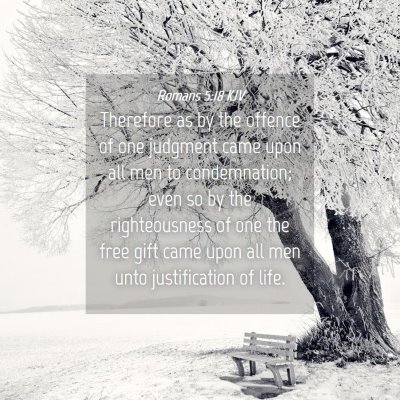 Picture 04 - Romans 5:18 KJV - Therefore as by the offence of one judgment came - Bible Verse Picture