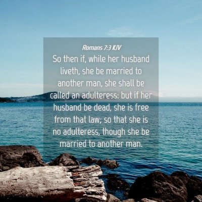 Picture 04 - Romans 7:3 KJV - So then if, while her husband liveth, she be - Bible Verse Picture