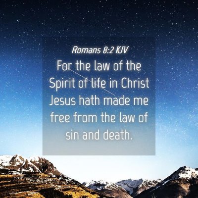 Picture 04 - Romans 8:2 KJV - For the law of the Spirit of life in Christ Jesus - Bible Verse Picture
