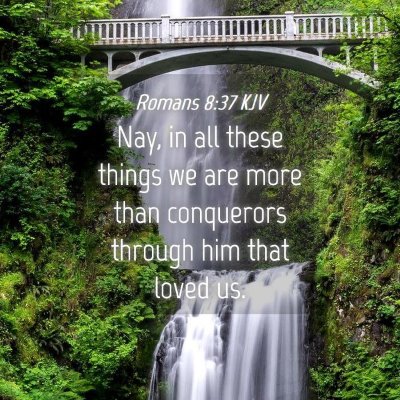 Picture 04 - Romans 8:37 KJV - Nay, in all these things we are more than - Bible Verse Picture