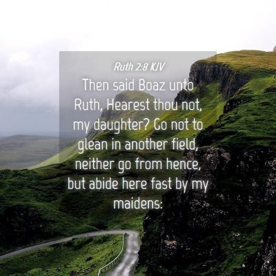 Picture 04 - Ruth 2:8 KJV - Then said Boaz unto Ruth, Hearest thou not, my - Bible Verse Picture