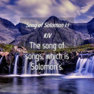 Picture 04 - Song of Solomon 1:1 KJV - The song of songs, which is - Bible Verse Picture