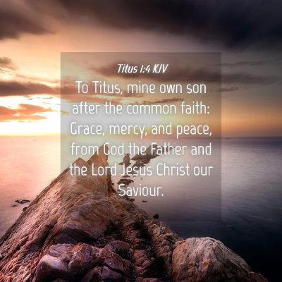 Picture 04 - Titus 1:4 KJV - To Titus, mine own son after the common faith: - Bible Verse Picture