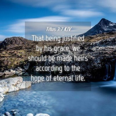 Picture 04 - Titus 3:7 KJV - That being justified by his grace, we should be - Bible Verse Picture