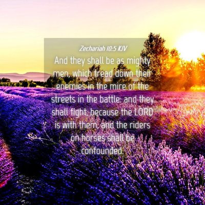 Picture 04 - Zechariah 10:5 KJV - And they shall be as mighty men, which tread down - Bible Verse Picture