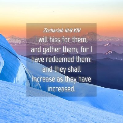 Picture 04 - Zechariah 10:8 KJV - I will hiss for them, and gather them; for I have - Bible Verse Picture