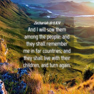 Picture 04 - Zechariah 10:9 KJV - And I will sow them among the people: and they - Bible Verse Picture