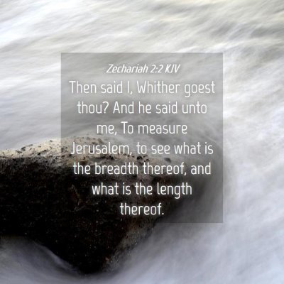 Picture 04 - Zechariah 2:2 KJV - Then said I, Whither goest thou? And he said unto - Bible Verse Picture