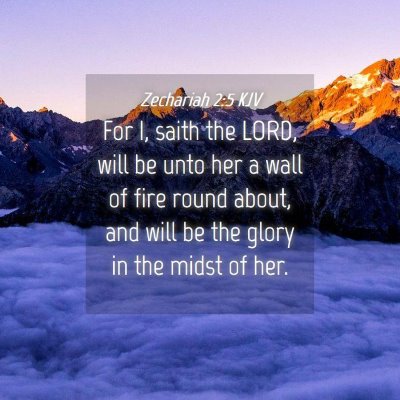 Picture 04 - Zechariah 2:5 KJV - For I, saith the LORD, will be unto her a wall of - Bible Verse Picture