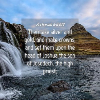 Picture 04 - Zechariah 6:11 KJV - Then take silver and gold, and make crowns, and - Bible Verse Picture