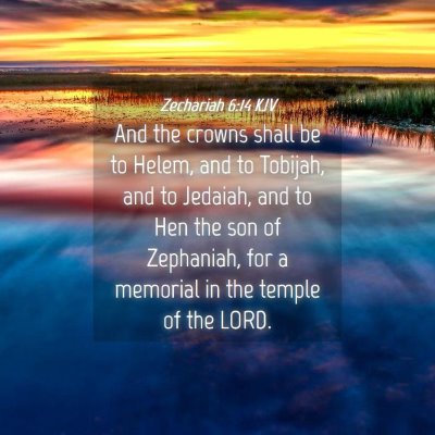 Picture 04 - Zechariah 6:14 KJV - And the crowns shall be to Helem, and to Tobijah, - Bible Verse Picture