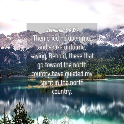 Picture 04 - Zechariah 6:8 KJV - Then cried he upon me, and spake unto me, saying, - Bible Verse Picture