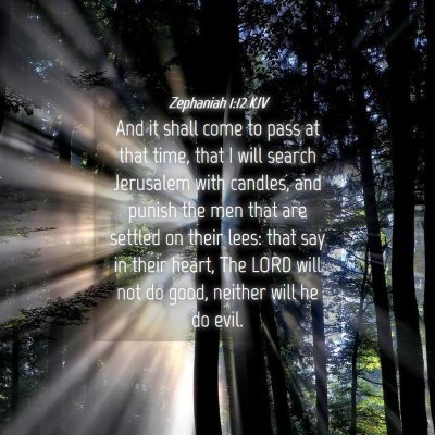 Picture 04 - Zephaniah 1:12 KJV - And it shall come to pass at that time, that I - Bible Verse Picture
