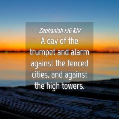Picture 04 - Zephaniah 1:16 KJV - A day of the trumpet and alarm against the fenced - Bible Verse Picture