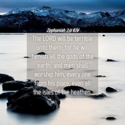 Picture 04 - Zephaniah 2:11 KJV - The LORD will be terrible unto them: for he will - Bible Verse Picture