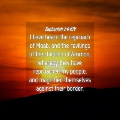 Picture 04 - Zephaniah 2:8 KJV - I have heard the reproach of Moab, and the - Bible Verse Picture