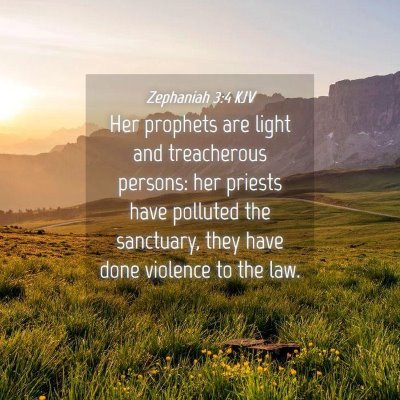 Picture 04 - Zephaniah 3:4 KJV - Her prophets are light and treacherous persons: - Bible Verse Picture
