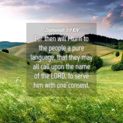 Picture 04 - Zephaniah 3:9 KJV - For then will I turn to the people a pure - Bible Verse Picture