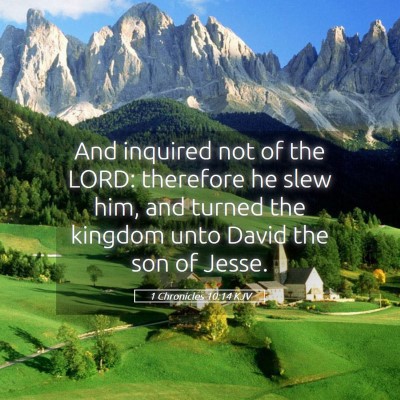 Picture 05 - 1 Chronicles 10:14 KJV - And inquired not of the LORD: therefore he slew - Bible Verse Picture