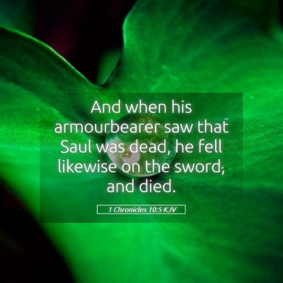 Picture 05 - 1 Chronicles 10:5 KJV - And when his armourbearer saw that Saul was dead, - Bible Verse Picture