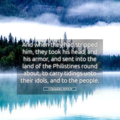 Picture 05 - 1 Chronicles 10:9 KJV - And when they had stripped him, they took his - Bible Verse Picture
