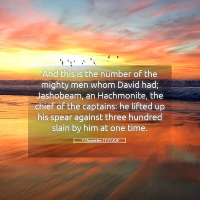 Picture 05 - 1 Chronicles 11:11 KJV - And this is the number of the mighty men whom - Bible Verse Picture