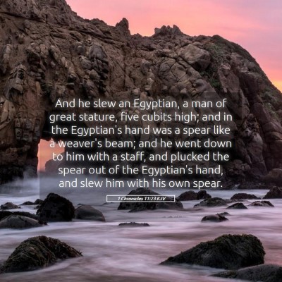 Picture 05 - 1 Chronicles 11:23 KJV - And he slew an Egyptian, a man of great stature, - Bible Verse Picture