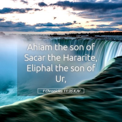 Picture 05 - 1 Chronicles 11:35 KJV - Ahiam the son of Sacar the Hararite, Eliphal the - Bible Verse Picture