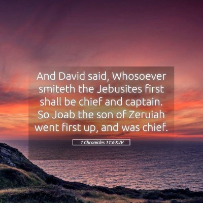 Picture 05 - 1 Chronicles 11:6 KJV - And David said, Whosoever smiteth the Jebusites - Bible Verse Picture