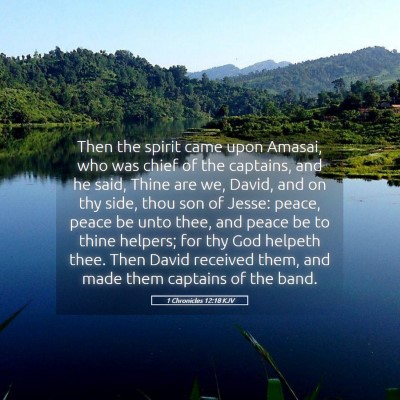 Picture 05 - 1 Chronicles 12:18 KJV - Then the spirit came upon Amasai, who was chief - Bible Verse Picture
