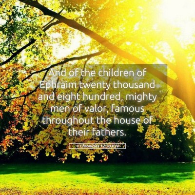 Picture 05 - 1 Chronicles 12:30 KJV - And of the children of Ephraim twenty thousand - Bible Verse Picture