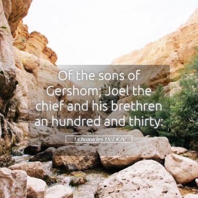 Picture 05 - 1 Chronicles 15:7 KJV - Of the sons of Gershom; Joel the chief and his - Bible Verse Picture