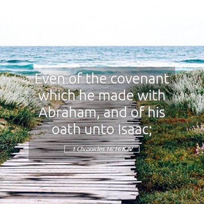 Picture 05 - 1 Chronicles 16:16 KJV - Even of the covenant which he made with Abraham, - Bible Verse Picture