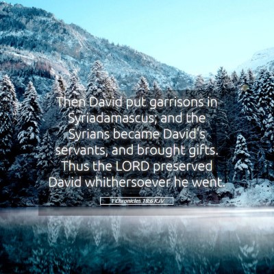 Picture 05 - 1 Chronicles 18:6 KJV - Then David put garrisons in Syriadamascus; and - Bible Verse Picture