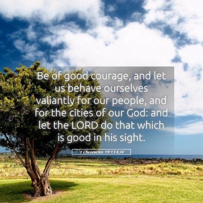 Picture 05 - 1 Chronicles 19:13 KJV - Be of good courage, and let us behave ourselves - Bible Verse Picture