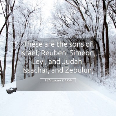 Picture 05 - 1 Chronicles 2:1 KJV - These are the sons of Israel; Reuben, Simeon, - Bible Verse Picture