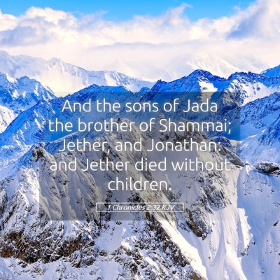 Picture 05 - 1 Chronicles 2:32 KJV - And the sons of Jada the brother of Shammai; - Bible Verse Picture