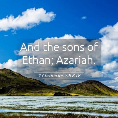 Picture 05 - 1 Chronicles 2:8 KJV - And the sons of Ethan; - Bible Verse Picture