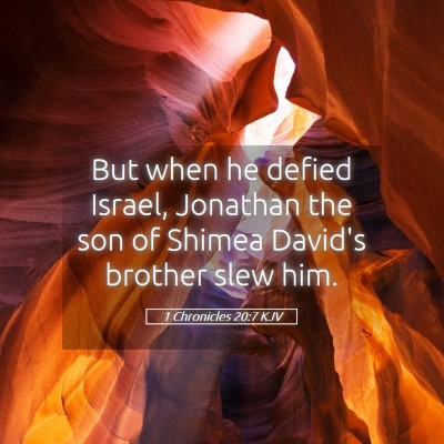 Picture 05 - 1 Chronicles 20:7 KJV - But when he defied Israel, Jonathan the son of - Bible Verse Picture
