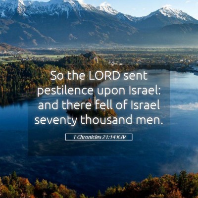 Picture 05 - 1 Chronicles 21:14 KJV - So the LORD sent pestilence upon Israel: and - Bible Verse Picture