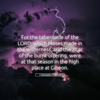 Picture 05 - 1 Chronicles 21:29 KJV - For the tabernacle of the LORD, which Moses made - Bible Verse Picture