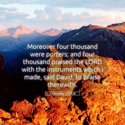 Picture 05 - 1 Chronicles 23:5 KJV - Moreover four thousand were porters; and four - Bible Verse Picture