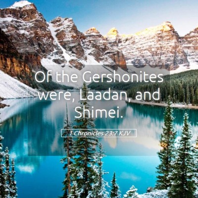 Picture 05 - 1 Chronicles 23:7 KJV - Of the Gershonites were, Laadan, and - Bible Verse Picture