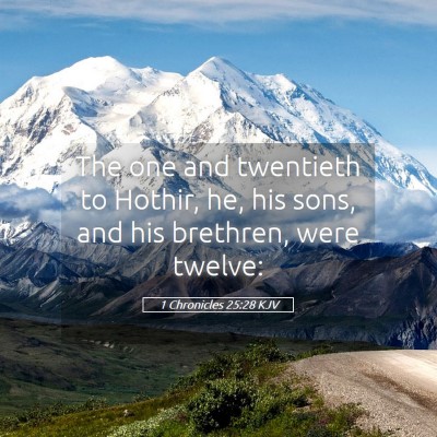 Picture 05 - 1 Chronicles 25:28 KJV - The one and twentieth to Hothir, he, his sons, - Bible Verse Picture