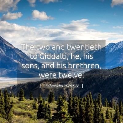 Picture 05 - 1 Chronicles 25:29 KJV - The two and twentieth to Giddalti, he, his sons, - Bible Verse Picture