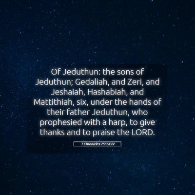 Picture 05 - 1 Chronicles 25:3 KJV - Of Jeduthun: the sons of Jeduthun; Gedaliah, and - Bible Verse Picture