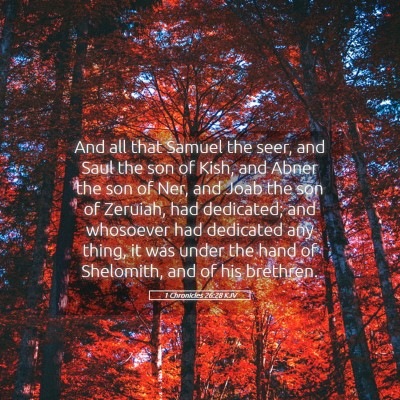 Picture 05 - 1 Chronicles 26:28 KJV - And all that Samuel the seer, and Saul the son of - Bible Verse Picture