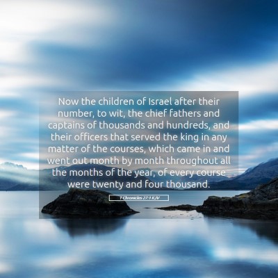 Picture 05 - 1 Chronicles 27:1 KJV - Now the children of Israel after their number, to - Bible Verse Picture
